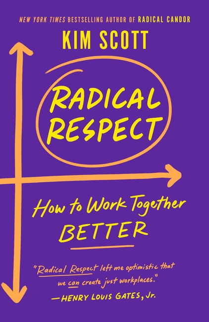 Radical Respect: How to Work Together Better
