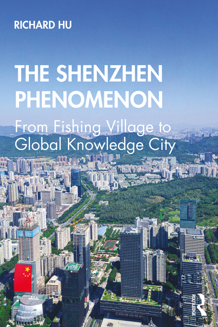 Shenzhen Phenomenon: From Fishing Village to Global Knowledge City
