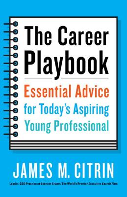 Career Playbook: Essential Advice for Today's Aspiring Young Professional
