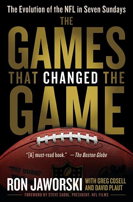 Games That Changed the Game: The Evolution of the NFL in Seven Sundays