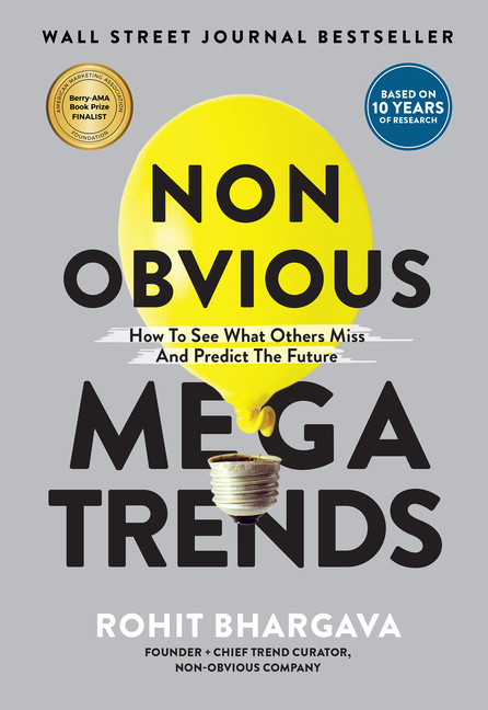 Non Obvious Megatrends How to See What Others Miss and Predict the Future