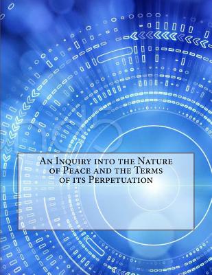 Inquiry into the Nature of Peace and the Terms of its Perpetuation