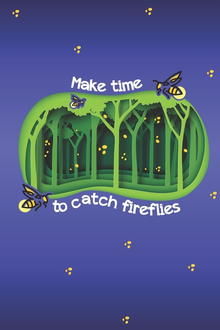 Make Time To Catch Fireflies: 2043 Weekly Planner For Positive People