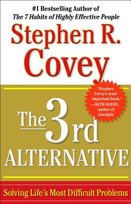 3rd Alternative: Solving Life's Most Difficult Problems