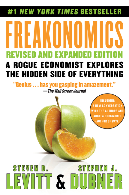Freakonomics A Rogue Economist Explores the Hidden Side of Everything