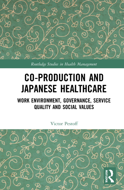 Co-Production and Japanese Healthcare: Work Environment, Governance, Service Quality and Social Valu