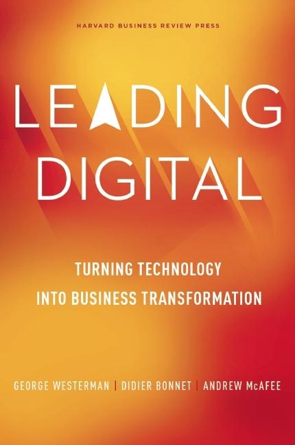 Leading Digital Turning Technology Into Business Transformation