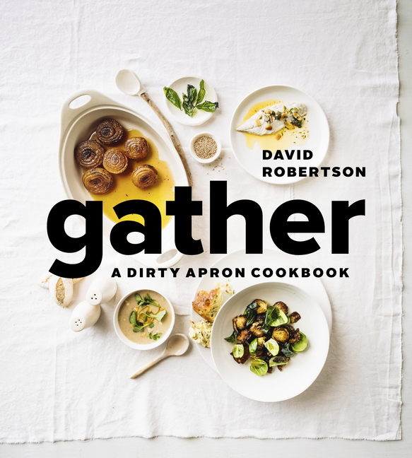 Gather: A Dirty Apron Cookbook