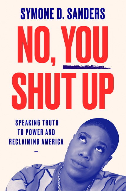 No, You Shut Up Speaking Truth to Power and Reclaiming America