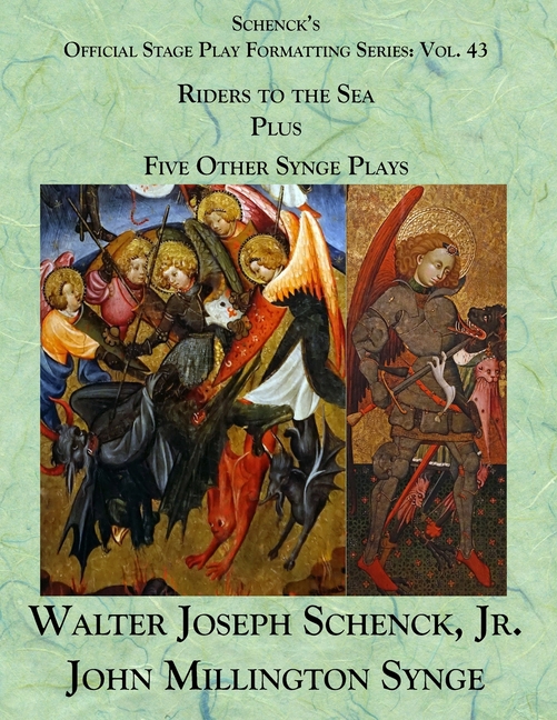 Schenck's Official Stage Play Formatting Series: Vol. 43 John Millington Synge's Riders to the Sea, 