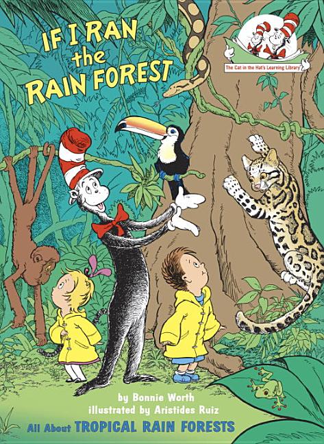  If I Ran the Rain Forest: All about Tropical Rain Forests