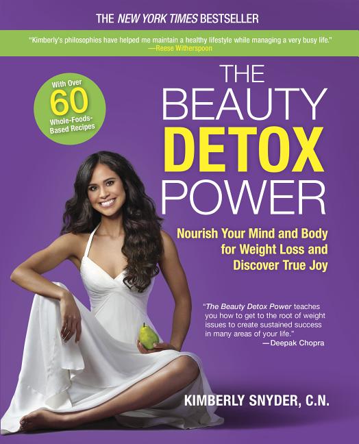 The Beauty Detox Power: Nourish Your Mind and Body for Weight Loss and Discover True Joy (Original)