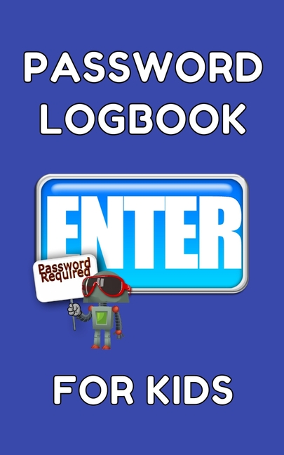  Password Logbook For Kids: Pocket Size Internet Passwords and Usernames Organizer Log Book
