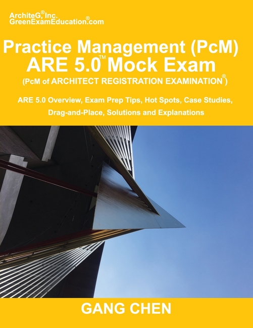  Practice Management (PcM) ARE 5.0 Mock Exam (Architect Registration Examination): ARE 5.0 Overview, Exam Prep Tips, Hot Spots, Case Studies, Drag-and-