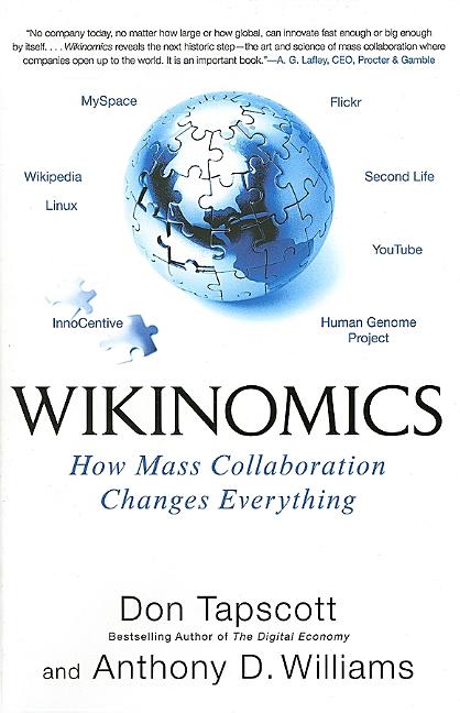 Wikinomics: How Mass Collaboration Changes Everything