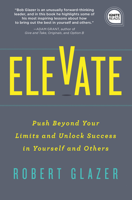 Elevate Push Beyond Your Limits and Unlock Success in Yourself and Others