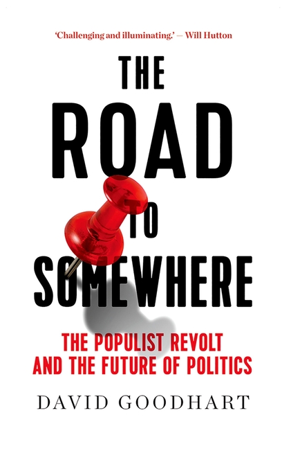 Road to Somewhere: The Populist Revolt and the Future of Politics