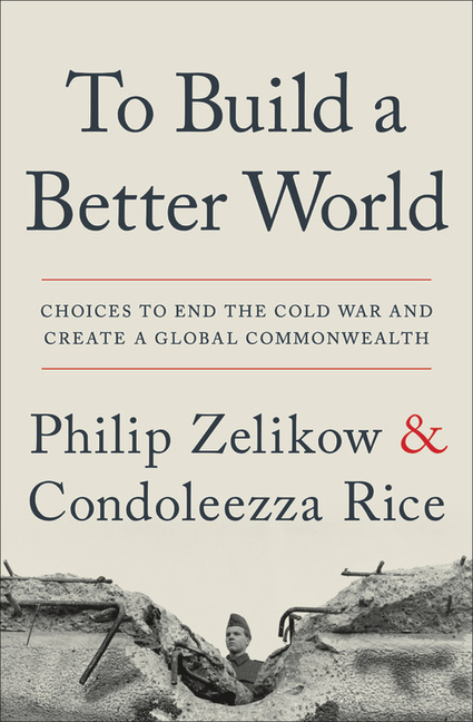 To Build a Better World Choices to End the Cold War and Create a Global Commonwealth