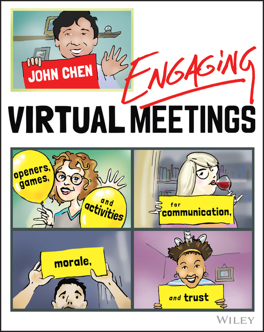 Engaging Virtual Meetings Openers, Games, and Activities for Communication, Morale, and Trust