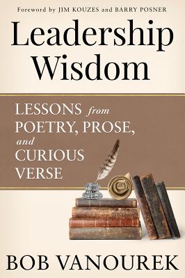  Leadership Wisdom: Lessons from Poetry, Prose and Curious Verse