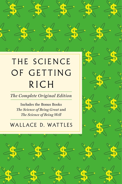 The Science of Getting Rich: The Complete Original Edition with Bonus Books