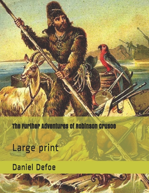 Further Adventures of Robinson Crusoe: Large Print