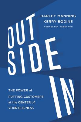  Outside in: The Power of Putting Customers at the Center of Your Business