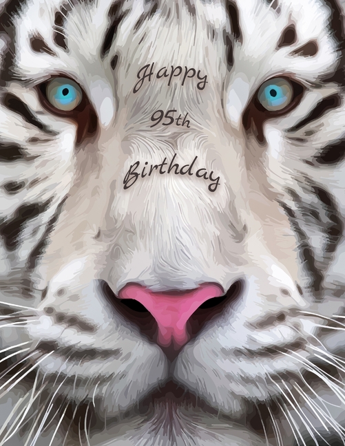 Happy 95th Birthday: Large Print Phone Number and Address Book for Seniors with Beautiful White Tige