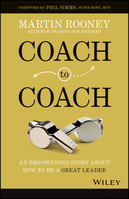 Coach to Coach An Empowering Story about How to Be a Great Leader