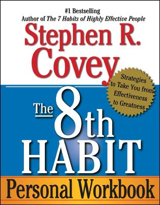 8th Habit Personal Workbook: Strategies to Take You from Effectiveness to Greatness