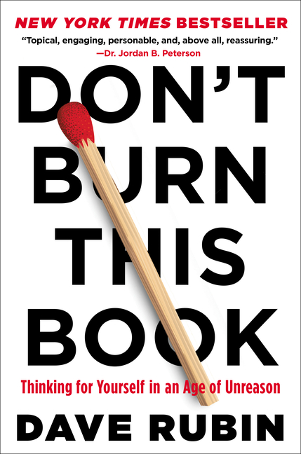 Don't Burn This Book Thinking for Yourself in an Age of Unreason