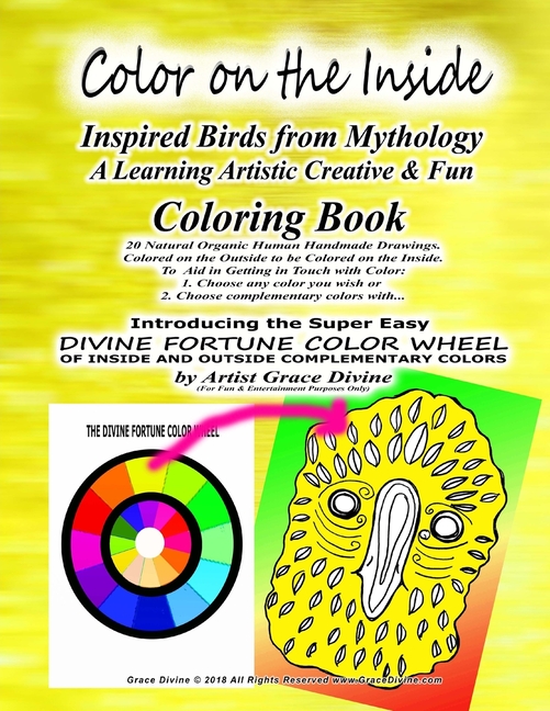  Color on the Inside Inspired Birds from Mythology A Learning Artistic Creative & Fun Coloring Book 20 Natural Organic Human Handmade Drawings. Colored