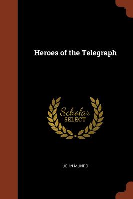  Heroes of the Telegraph
