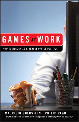 Games at Work: How to Recognize and Reduce Office Politics