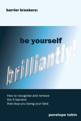 Barrier Breakers: Be Yourself Brilliantly!
