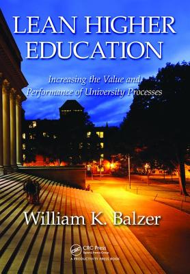 Lean Higher Education: Increasing the Value and Performance of University Processes