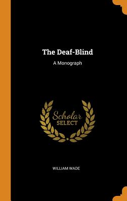 Deaf-Blind: A Monograph