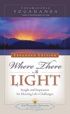  Where There Is Light: Insight and Inspiration for Meeting Life's Challenges (Expanded)