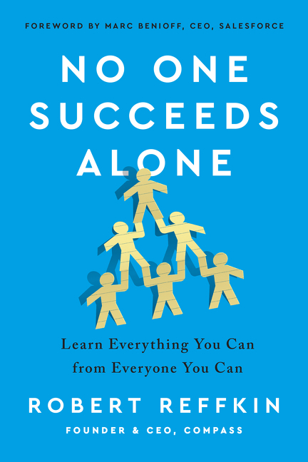  No One Succeeds Alone: Learn Everything You Can from Everyone You Can