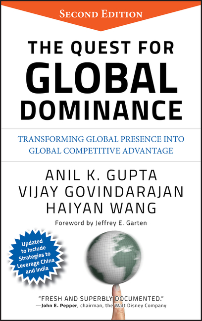 Quest for Global Dominance: Transforming Global Presence Into Global Competitive Advantage