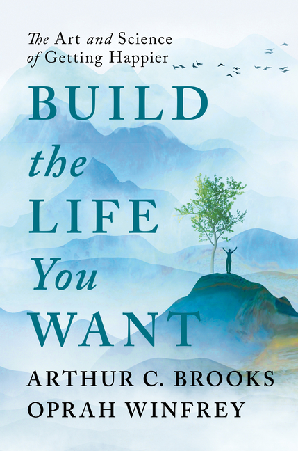 Build the Life You Want: The Art and Science of Getting Happier  (Unabridged) on Apple Books