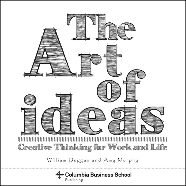 Art of Ideas: Creative Thinking for Work and Life