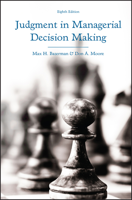 Judgment in Managerial Decision Making (Revised)
