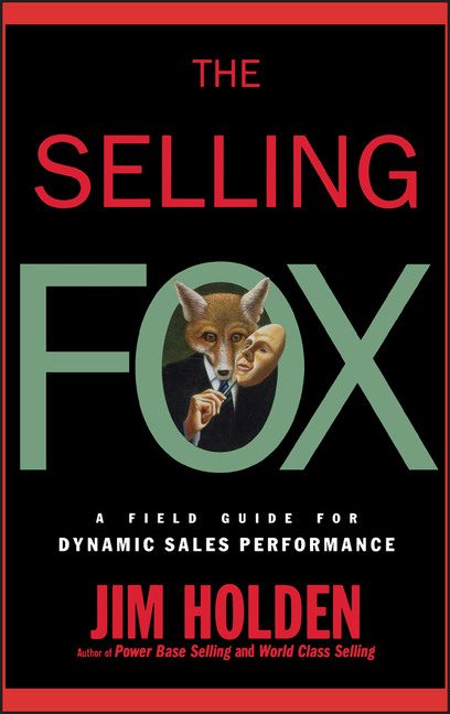 Selling Fox: A Field Guide for Dynamic Sales Performance