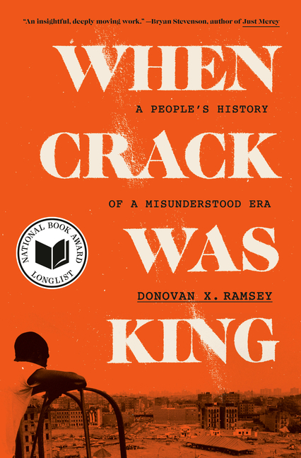  When Crack Was King: A People's History of a Misunderstood Era