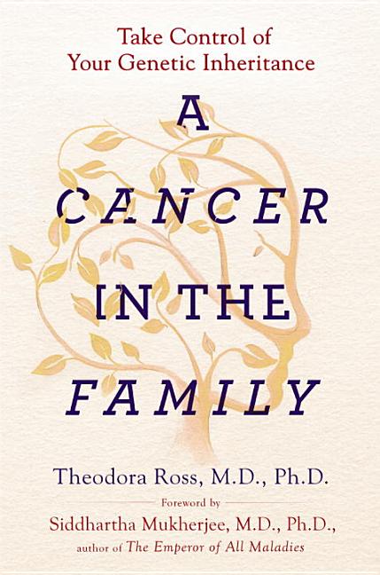 A Cancer in the Family: Take Control of Your Genetic Inheritance