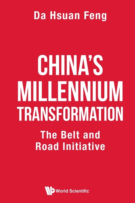  China's Millennium Transformation: The Belt and Road Initiative