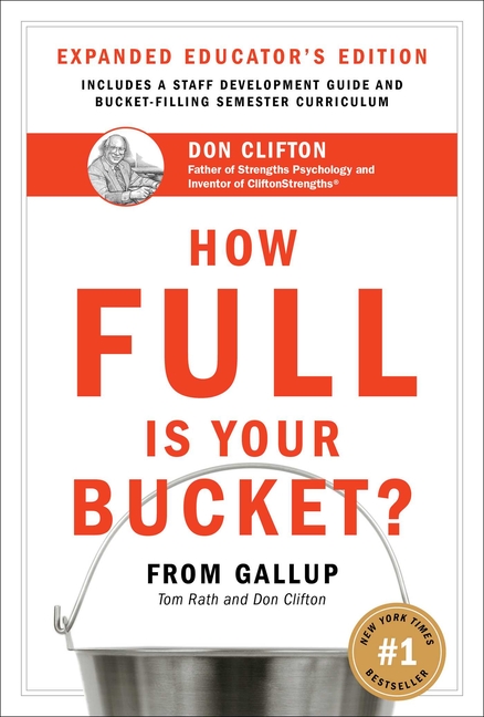  How Full Is Your Bucket? Expanded Educator's Edition: Positive Strategies for Work and Life (Educator's)