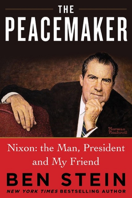 The Peacemaker: Richard Nixon the Man, Patriot, President, and Visionary
