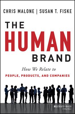 Human Brand How We Relate to People, Products, and Companies